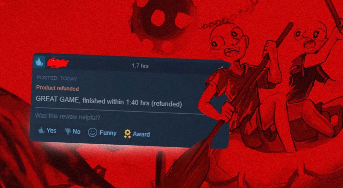 He made a game so good people finish it and still ask for a refund